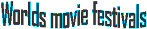 Worlds movie festivals